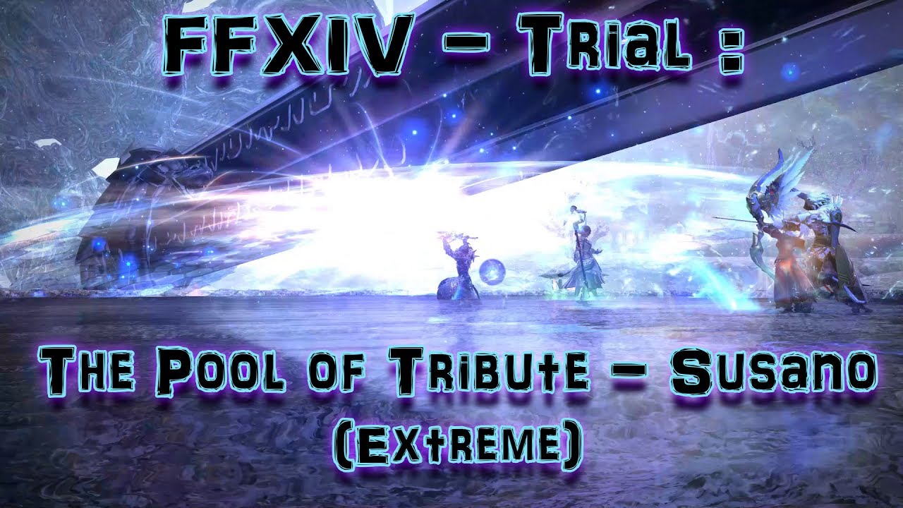 Final Fantasy XIV: Stormblood - Trial | The Pool of Tribute - Susano (Extreme)