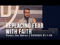 Genesis 31 1 55 Replacing Fear With Faith 