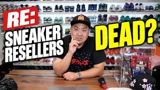 RE: Sneaker Resellers DESTROYED Sneaker Culture… Now They’re Going BROKE