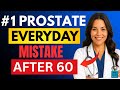 Urologist Explains: The #1 Prostate Mistake Men Over 60 Make Daily | Dr. Nerita
