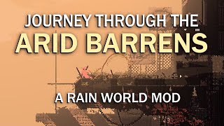 Journey Through the Arid Barrens (A Rain World Mod) (1.5)