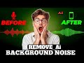 Make Your Audio SOUND 110% BETTER| Remove Background Noise for Free | Remove Background Noise Ai