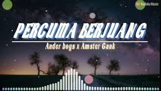 Download Lagu Percuma berjuang - Ander Boys X Amster Gank (music lirik) MP3