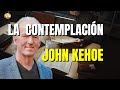 MENTE MILLONARIA - JOHN KEHOE - LA CONTEMPLACIÓN