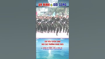 Chỉ Tiêu Tuyển Sinh Vào Các Trường CAND 2025
