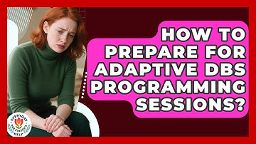 How To Prepare For Adaptive DBS Programming Sessions? - Everyday Parkinsons Help
