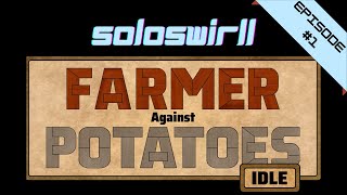 Farmer Against Potatoes Idle Episode 1 - It Begins