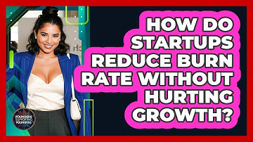 How Do Startups Reduce Burn Rate Without Hurting Growth? - Founders Supporting Founders
