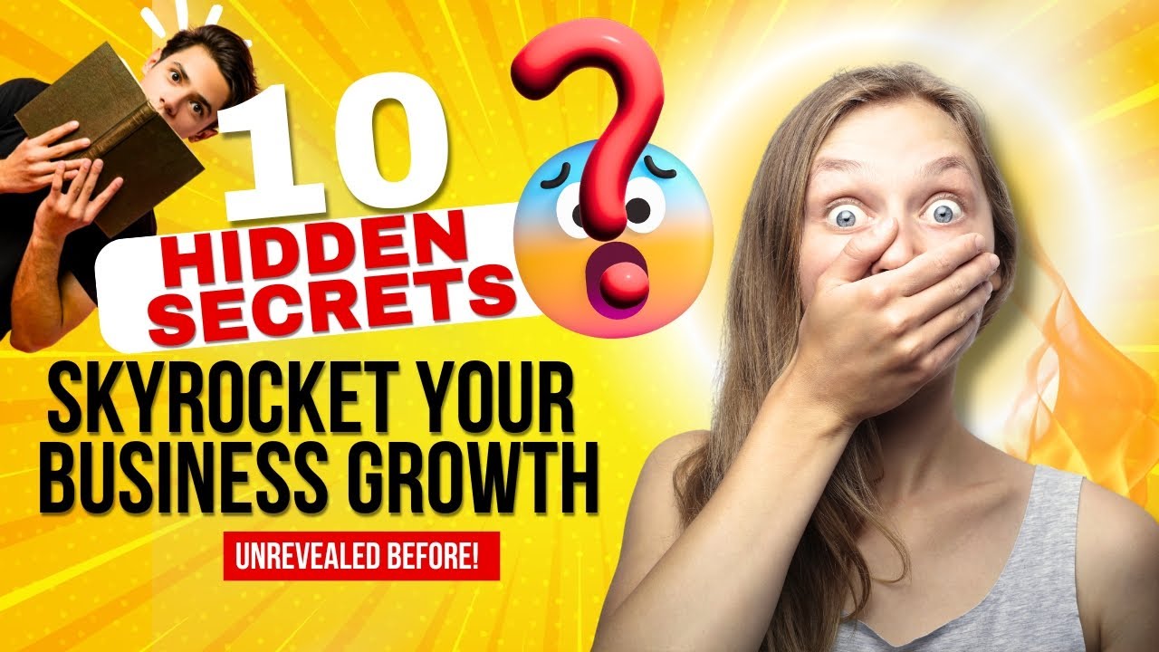 10 Hidden Secrets to Skyrocket Your Business Growth - YouTube