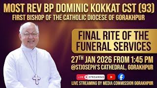 Bp Dominic Kokkat CST | Funeral Services | St Joseph’s Cathedral Gorakhpur | 27-01-2025 | Live