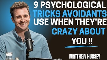 9 Psychological Tricks Avoidants Use When They’re Crazy About You! || Matthew Hussey || Avoidants
