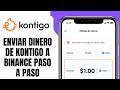 Cómo ENVIAR Dinero De KONTIGO A BINANCE Paso A Paso