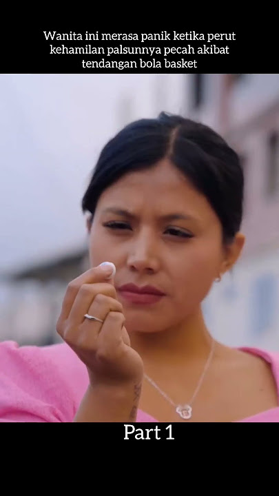Wanita ini panik perut kehamilan palsunnya pecah akibat tendangan bola basket #alurceritafilm