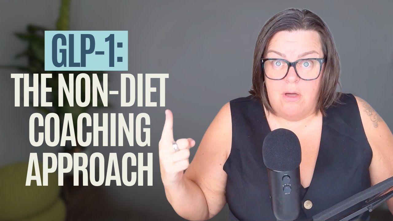 429-GLP-1: The Non-Diet Coaching Approach When You Feel Like Weight Loss is Everywhere