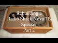 Rebuilding a Radio Shack Nova 7B Speaker - Part 2 - Making Repairs