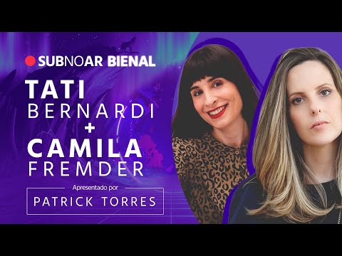 #SubNoAr Bienal: Tati Bernardi + Camila Fremder | Submarino @submarino