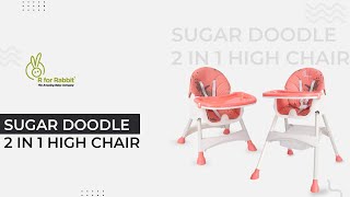 Sugar Doodle High Chair - Dual Meal Tray/3 Level Adjustment Installation Video