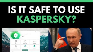 Is Kaspersky safe to use?