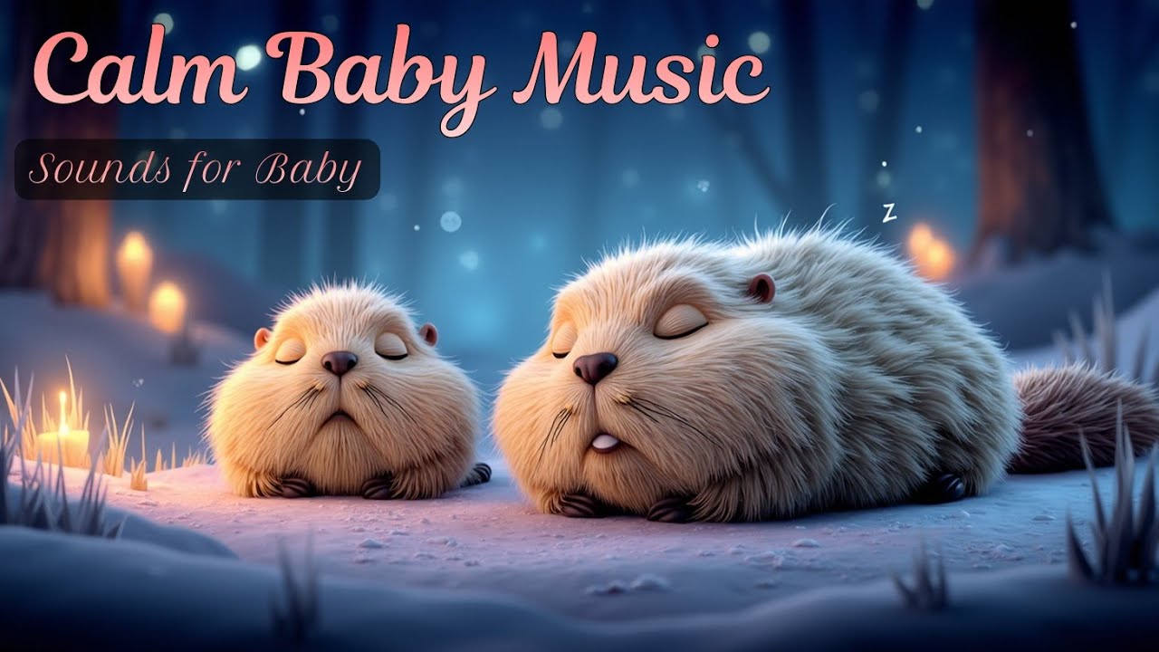 Успокаивающие звуки сна для малышей ~ Нежные колыбельные для новорожденных & Спокойная музыка