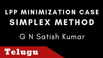 LPP Minimization Case ( Simplex Method) Operations Research Problem In Telugu:- by G N Satish Kumar