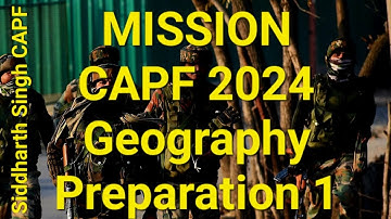 MISSION CAPF 2024 - Geography Preparation Part 1 by Siddharth Singh CAPF