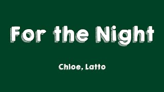 For the Night - Chloe, Latto (Lyrics Video) 🫣