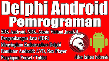 Pemrograman Delphi / Android NDK, SDK, Mesin Java, JDK, Nox Player, AVD Android Emulator