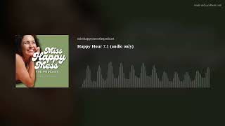 Happy Hour 7.1 (audio only)