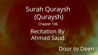 Surah Quraysh (Quraysh) Ahmad Saud  Quran Recitation