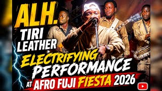 ALH. TIRI LEATHER ELECTRIFYING PERFORMANCE AT AFRO FUJI FIESTA 2026