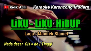 Download Lagu LIKU LIKU HIDUP - KARAOKE KERONCONG MODERN NADA TINGGI MP3