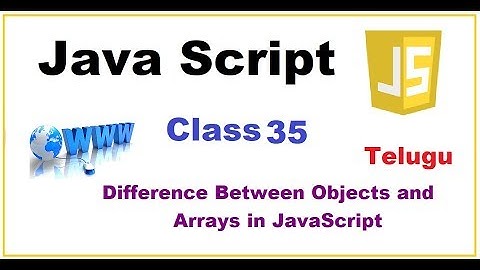 Difference Between Objects and Arrays in JavaScript Telugu | VLR Training Class 35