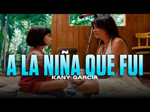 Kany García - A La Niña Que Fui (Letra)