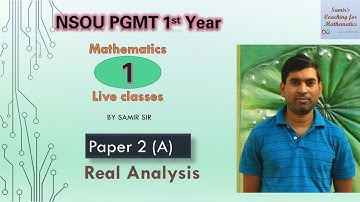 NSOU PGMT Year 1|| Paper 2A||  Real Analysis Class 1|| By Samir Sir