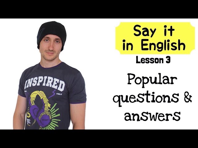 Say it in English # 3. Popular questions & answers. Популярные вопросы и ответы