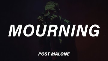 Post Malone - Mourning (Lyrics)