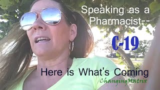 Speaking as a Pharmacist...Here is Whats Coming (C-19)
Insight into the purpose behind the supposed C-19 pandemic. And, a look at what is coming next through careful examination of new legislation. Speaking as a Pharmacist...Here is Whats Coming (C-19)