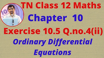 12th Maths Exercise 10.5 Q.No.4(ii)  Ordinary Differential Equations CHAPTER 10 TN New Syllabus