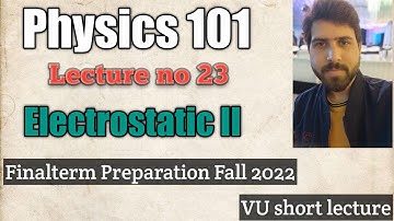 Phy101 lecture no 23|Physics 101 final term lectures|Electrostatic|Physics point
