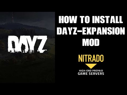 Beginners Guide How To Install New DayZ Expansion Mod On Nitrado PC Private Server - Tutorial Help