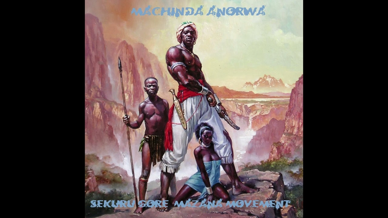 Machinda Anorwa -  Sekuru Gore & Mazana Movement (Official Audio)