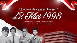 Upacara Peringatan Tragedi 12 Mei 1998 Universitas Trisakti ke 28 Tahun