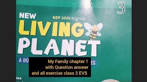My Family chapter 1 with Question answer and all exercise Living Planet (EVS) class 3