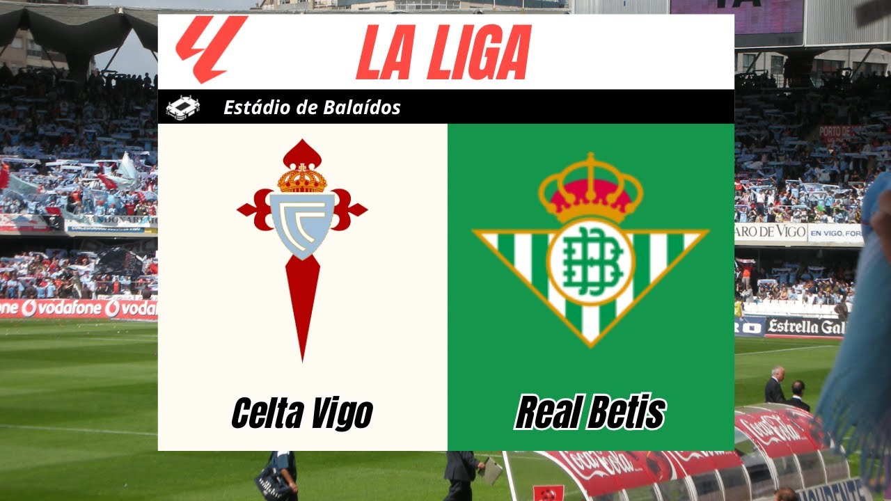 AO VIVO - Celta Vigo X Real Betis - { La Liga } - Rodada 23 - YouTube