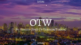 OTW - Khalid (Lyrics) (Speed Up Version) (Tiktok)