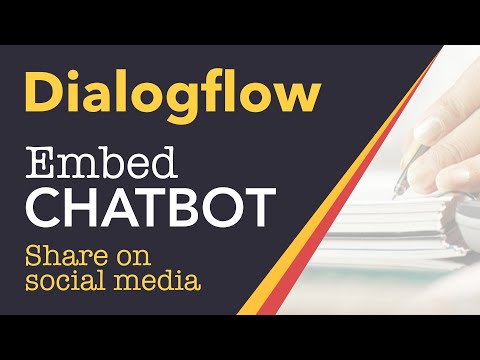 DialogFlow Chatbot | Embed in your website, share on social media