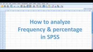 How to analyze Frequency & Percentage in SPSS
