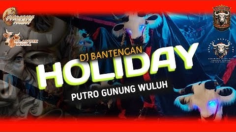 DJ BANTENGAN HOLIDAY TERBARU