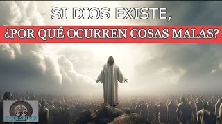 IF GOD EXISTS, WHY DOESN'T HE AFFECT EVIL? WHY DOESN'T HE AVOID ACCIDENTS? and what is to come...