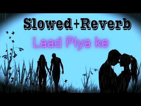 Laad Piya Ke NEW [ Slowed & Reverb ] Sapna Choudhary | Haryanvi Song Slowed & Reverb New song